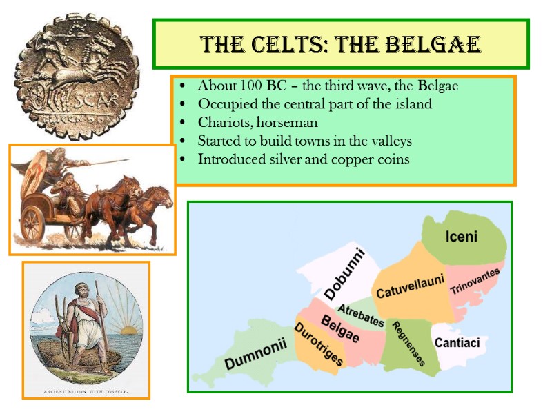 The Celts: the Belgae About 100 BC – the third wave, the Belgae Occupied